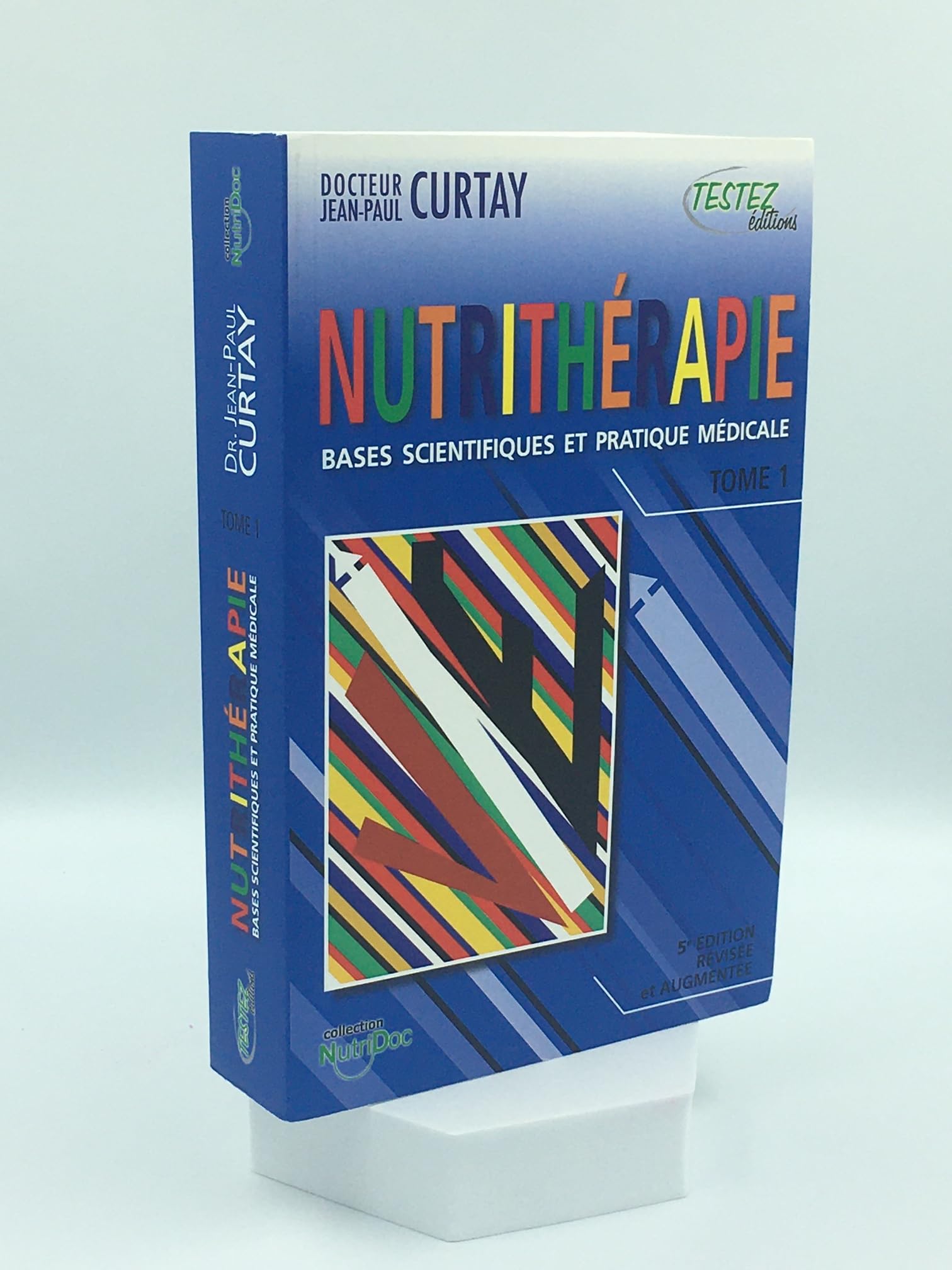Nutrithérapie - Bases scientifiques et pratique médicale - Tomes 1 et 2