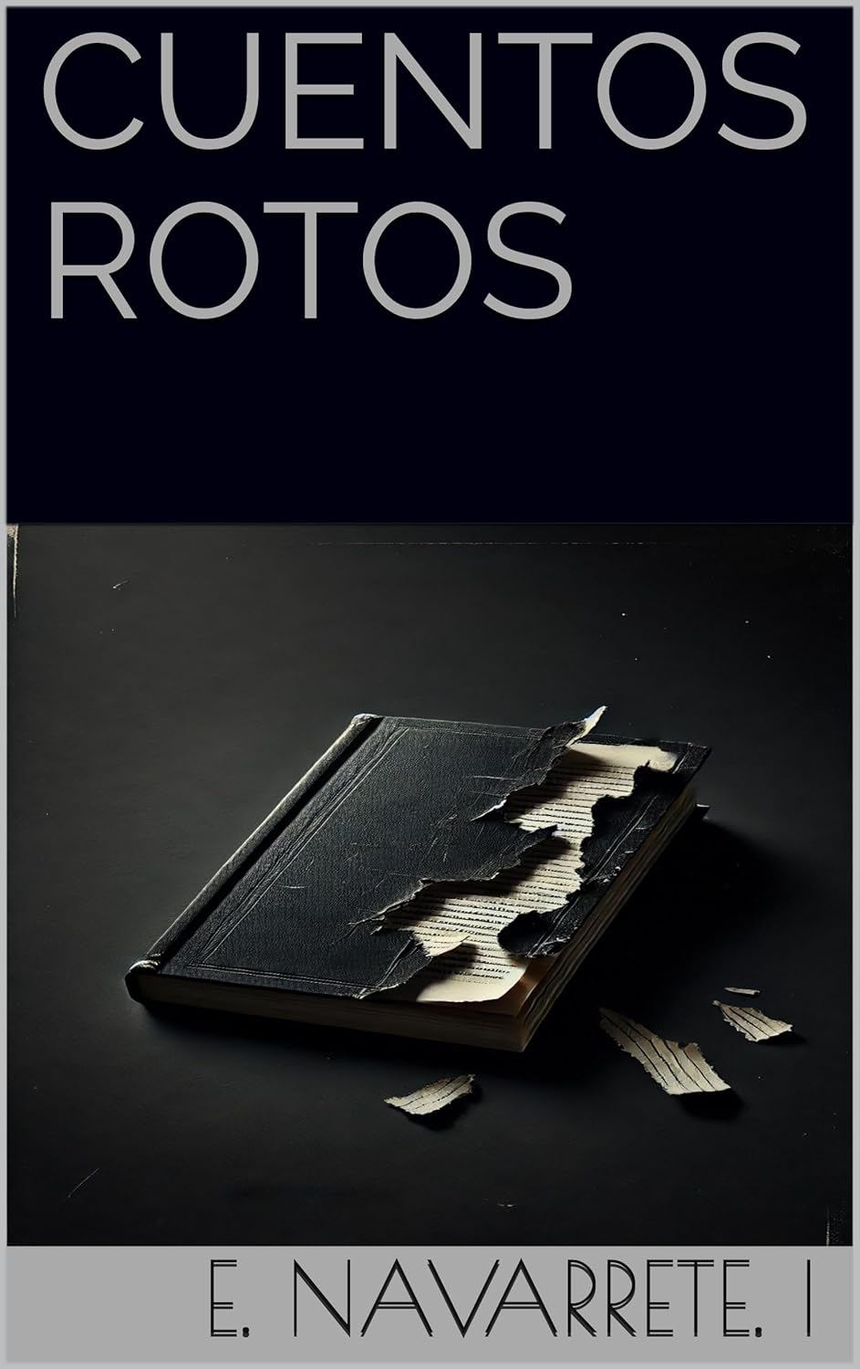 Cuentos Rotos: E .Navarrete. I (Spanish Edition)      Kindle Edition