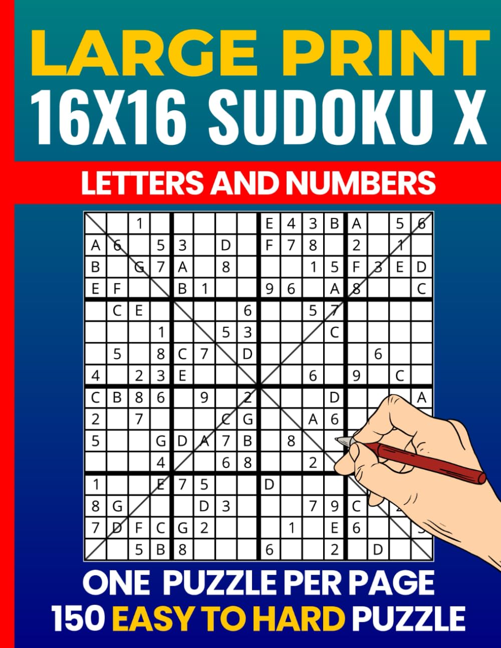 16x16 Diagonal Sudoku Letters and Numbers Puzzle Book: Sudoku X 16x16 — Easy to Hard Large Print Letter & Number Logic Puzzles for Adults