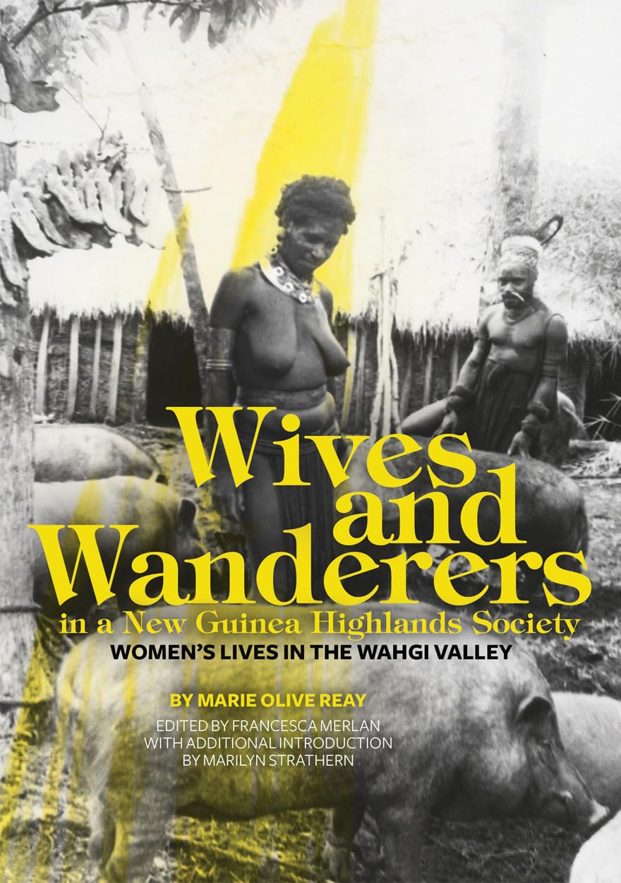 Buy Wives and Wanderers in a New Guinea Highlands Society: Women's lives in the Wahgi Valley โ BookShops.in