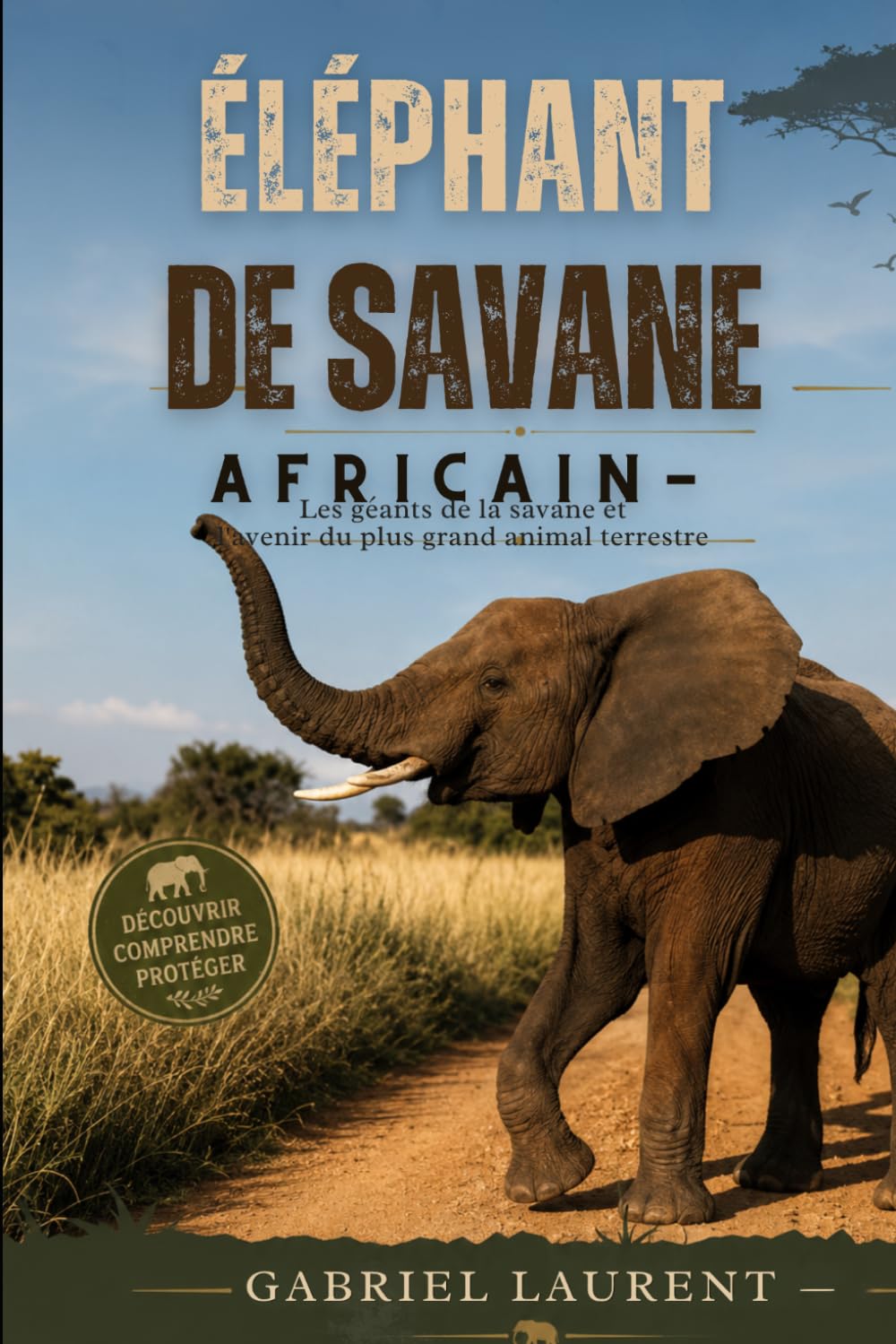 éléphant de savane africain: Les géants de la savane et l'avenir du plus grand animal terrestre