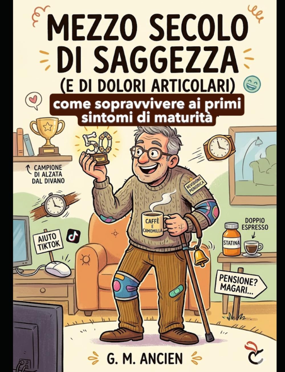 Mezzo secolo di saggezza (e di dolori articolari).: 50 anni e sentirli tutti. Divertente Idea regalo 50 anni per amico e collega.