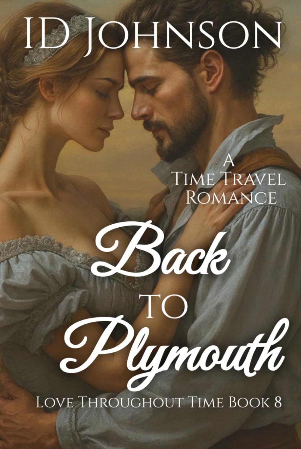 Back to Plymouth: A Time Travel Romance (Love Throughout Time)