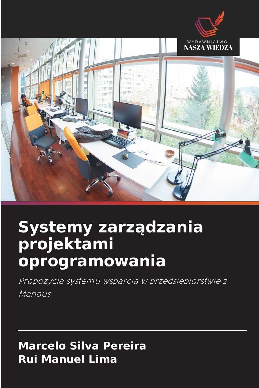 Systemy zarz¿dzania projektami oprogramowania: Propozycja systemu wsparcia w przedsi¿biorstwie z Manaus