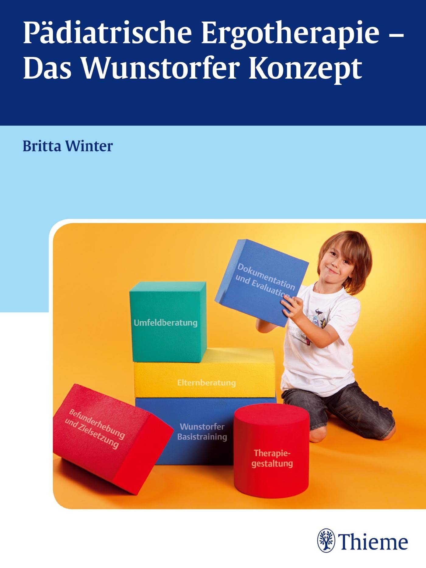 Das Wunstorfer Konzept: Ein Leitfaden für die pädiatrische Ergotherapie
