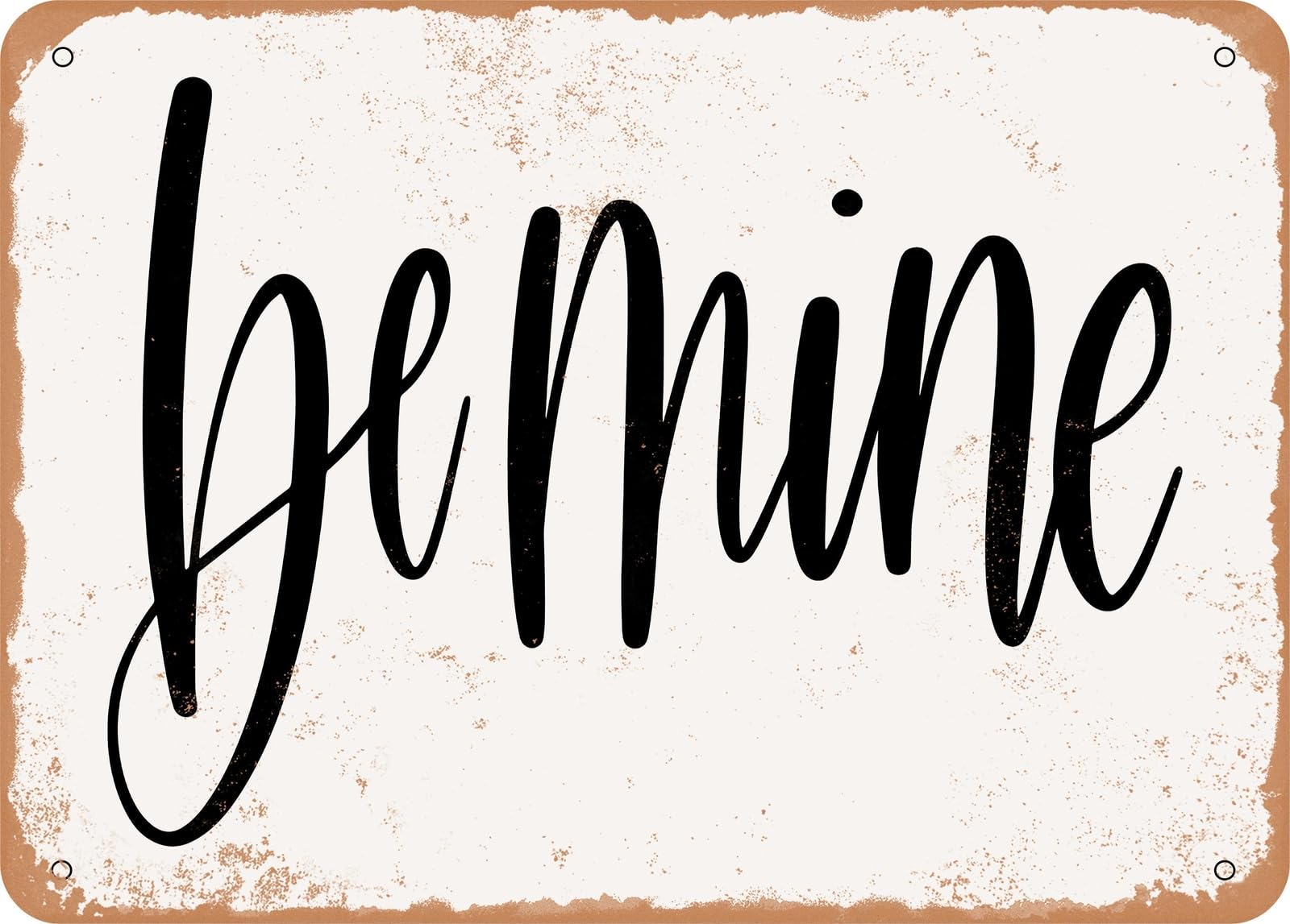Metal Sign - Be Mine - Vintage Look Sign home decor