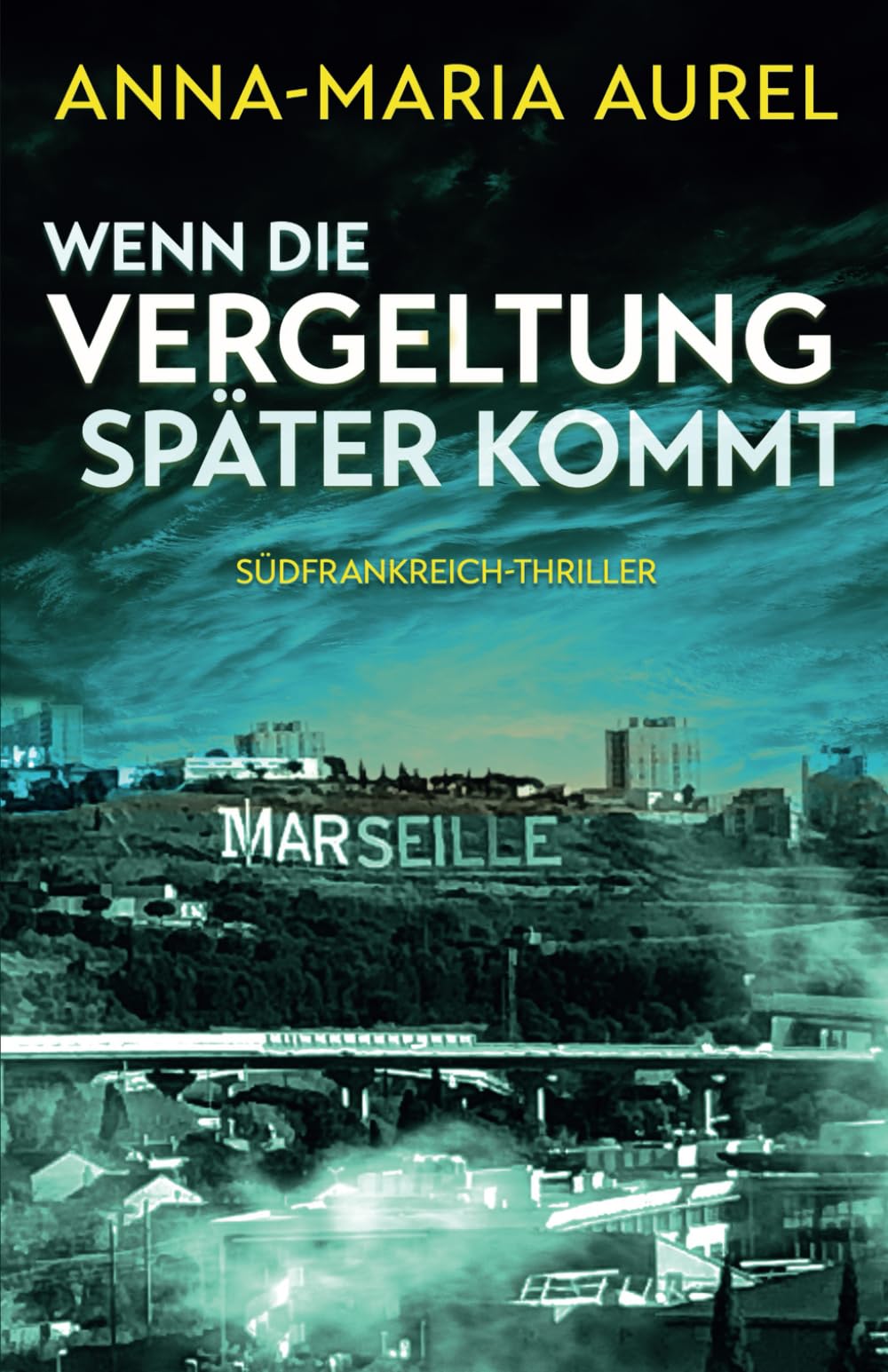 Wenn die Vergeltung später kommt: Südfrankreich-Thriller