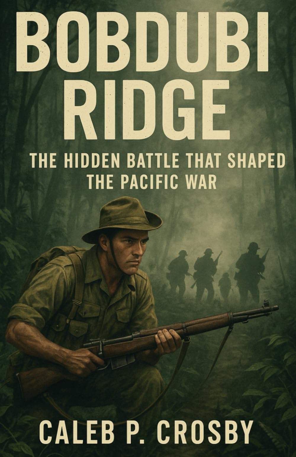 Bobdubi Ridge: The Hidden Battle That Shaped the Pacific War (Voices Of WWII)