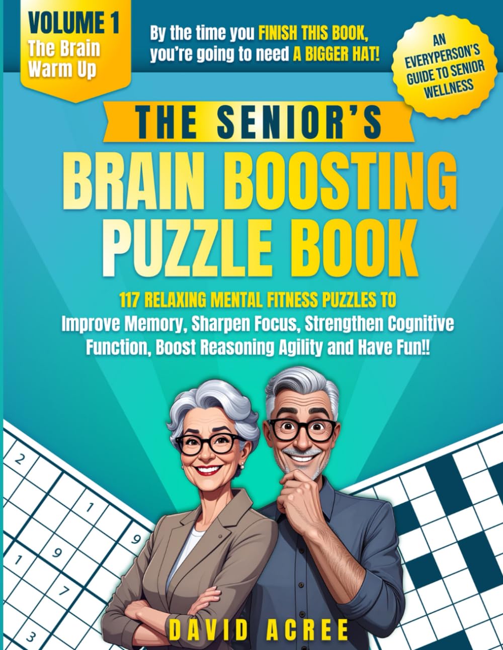 The Senior's Brain Boosting Puzzle Book: 117 Relaxing Mental Fitness Puzzles To Improve Memory, Sharpen Focus, Strengthen Cognitive Function, Boost ... (An EveryPerson's Guide to Senior Wellness)