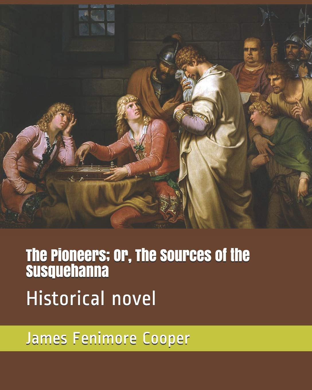 The Pioneers; Or, The Sources of the Susquehanna: Historical novel