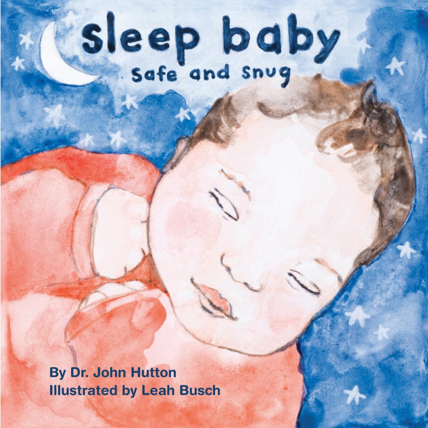 Sleep Baby, Safe and Snug (Love Baby Healthy)
