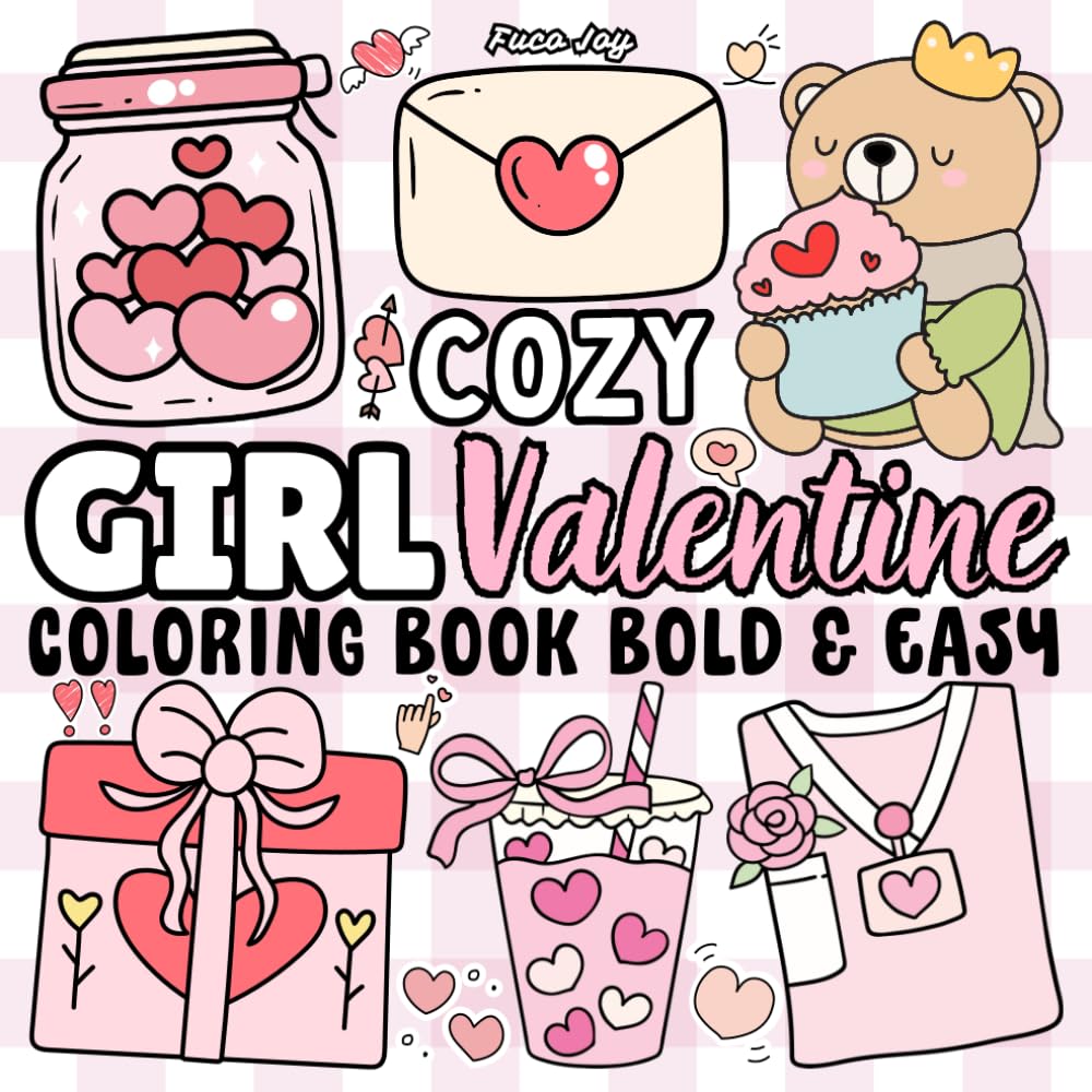 Cozy Girl Valentine Bold & Easy Coloring Book: Adorable & Charming Love Themed Therapy Designs for Relaxation & Stress-Relief (Valentine & Love Coloring Books)
