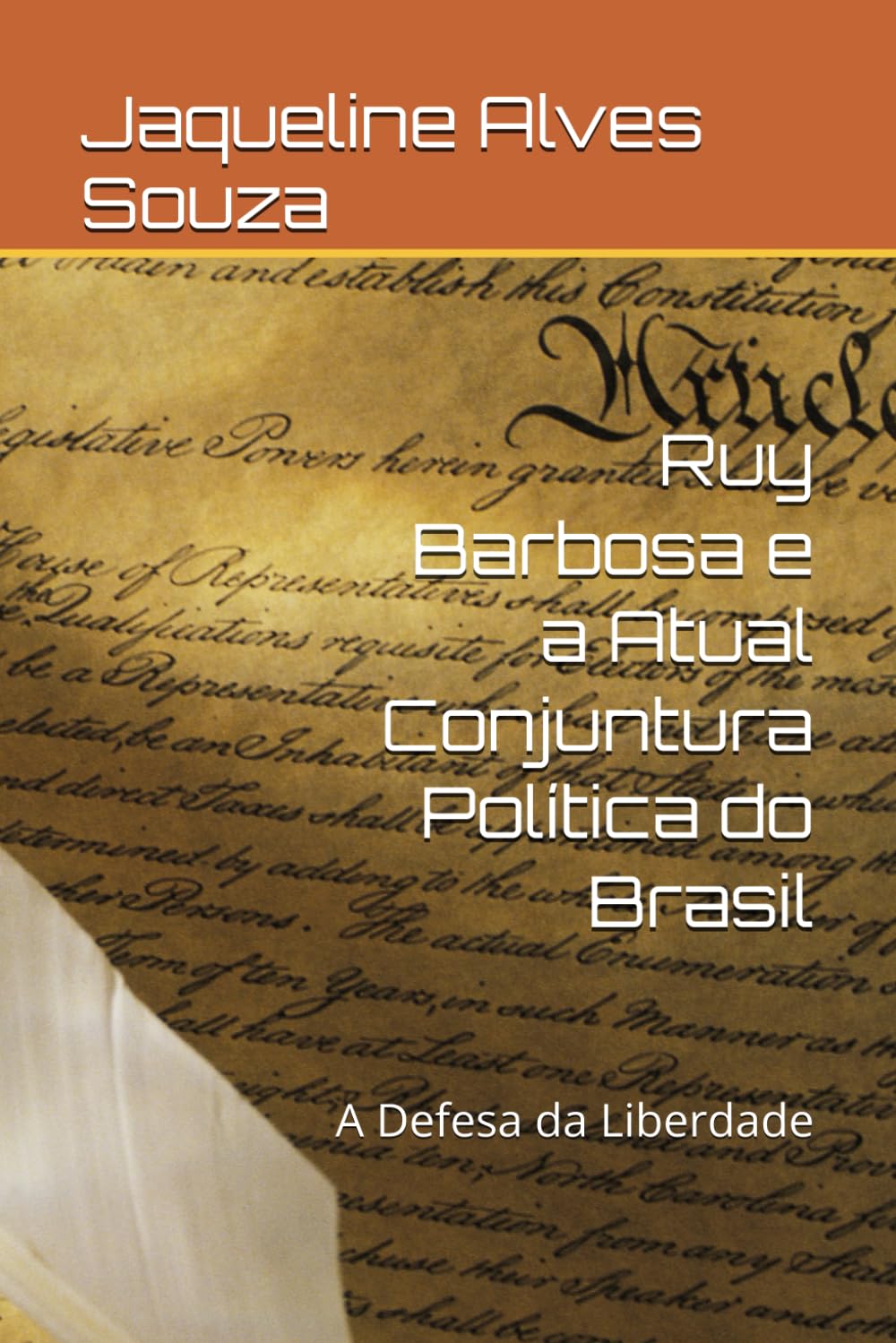 Ruy Barbosa e a Atual Conjuntura Política do Brasil: A Defesa da Liberdade