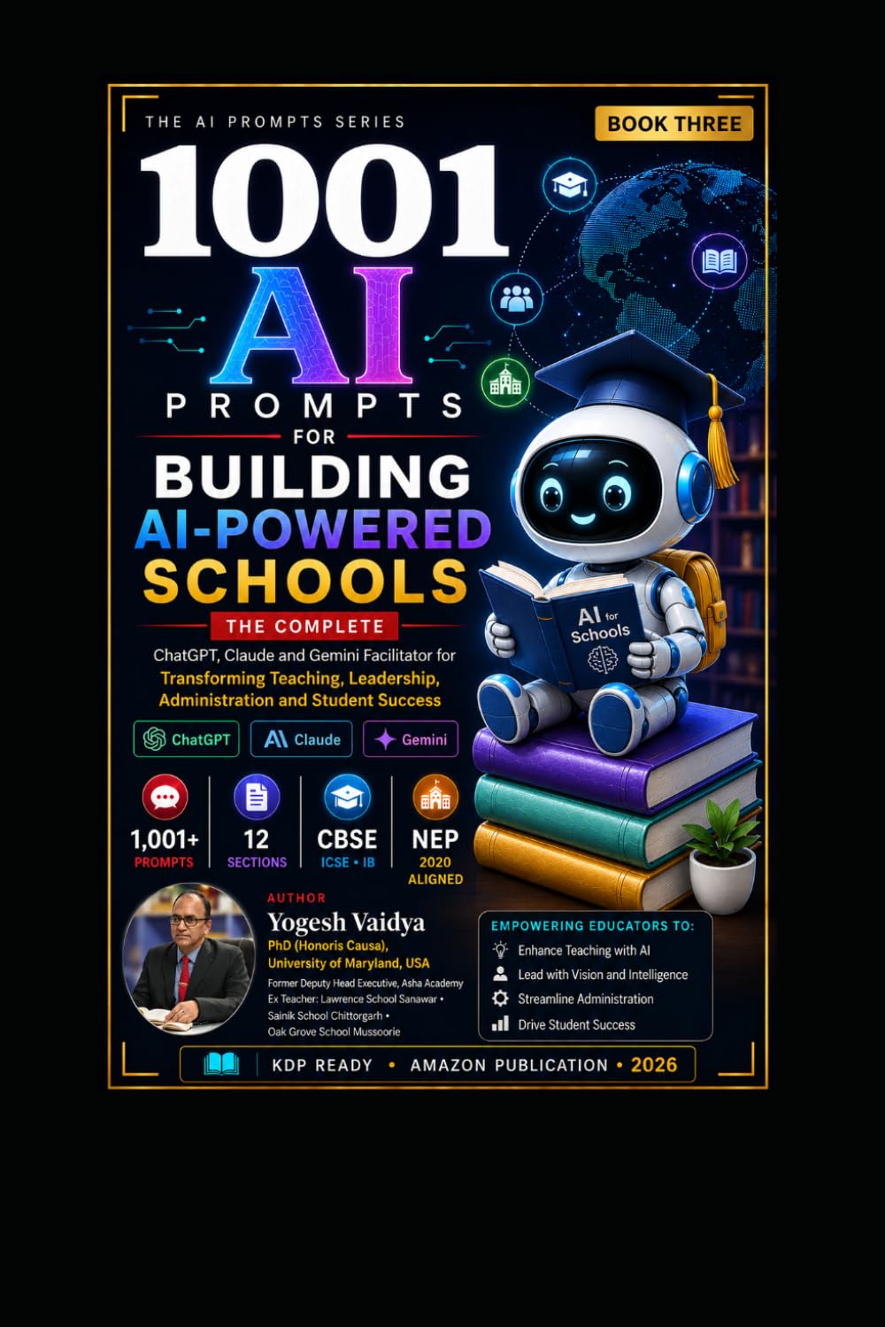 1001 AI Prompts for Building AI-Powered Schools: Transforming Teaching, Leadership, Administration and Student Success (1001 AI Prompts for Schools)