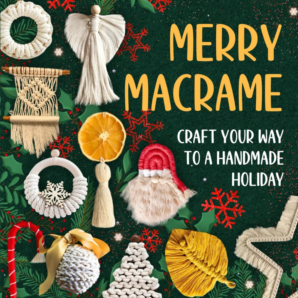 Merry Macrame: Craft Your Way to a Handmade Holiday