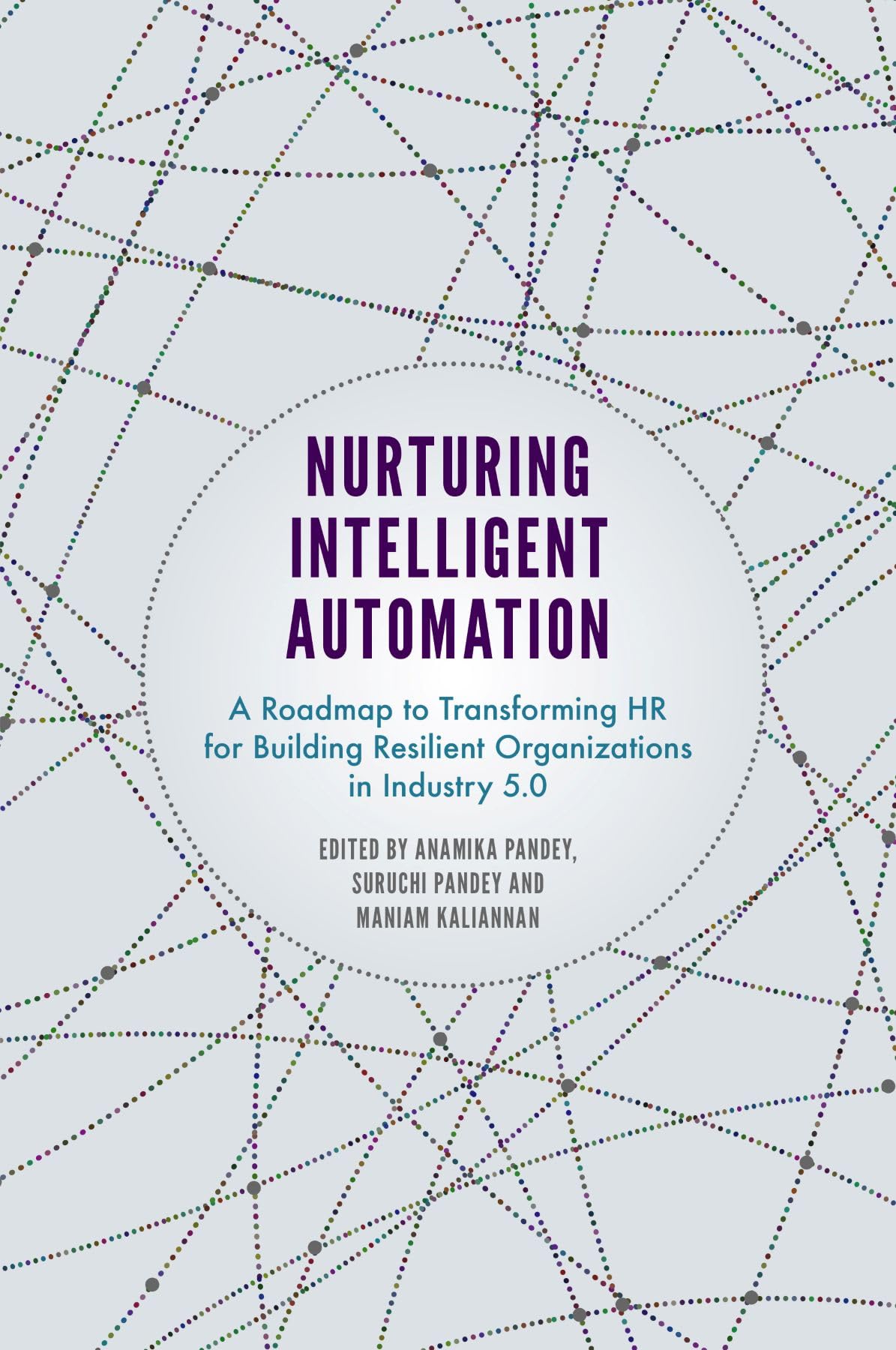 Nurturing Intelligent Automation: A Roadmap to Transforming HR for Building Resilient Organizations in Industry 5.0