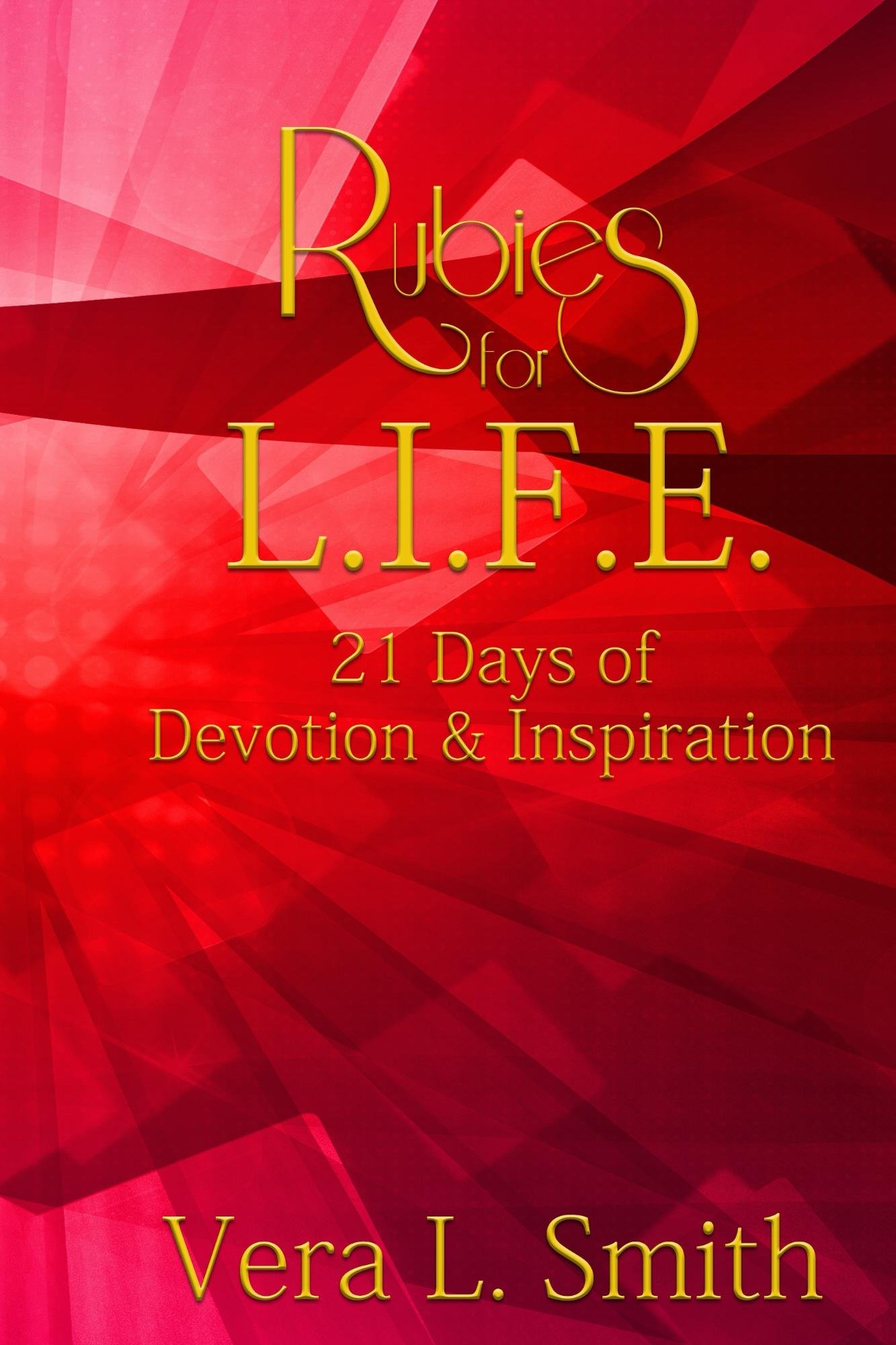 Rubies for L. I. F. E.: 21 Days of Devotion & Inspiration (Rubies for L.I.F.E. Book 1)