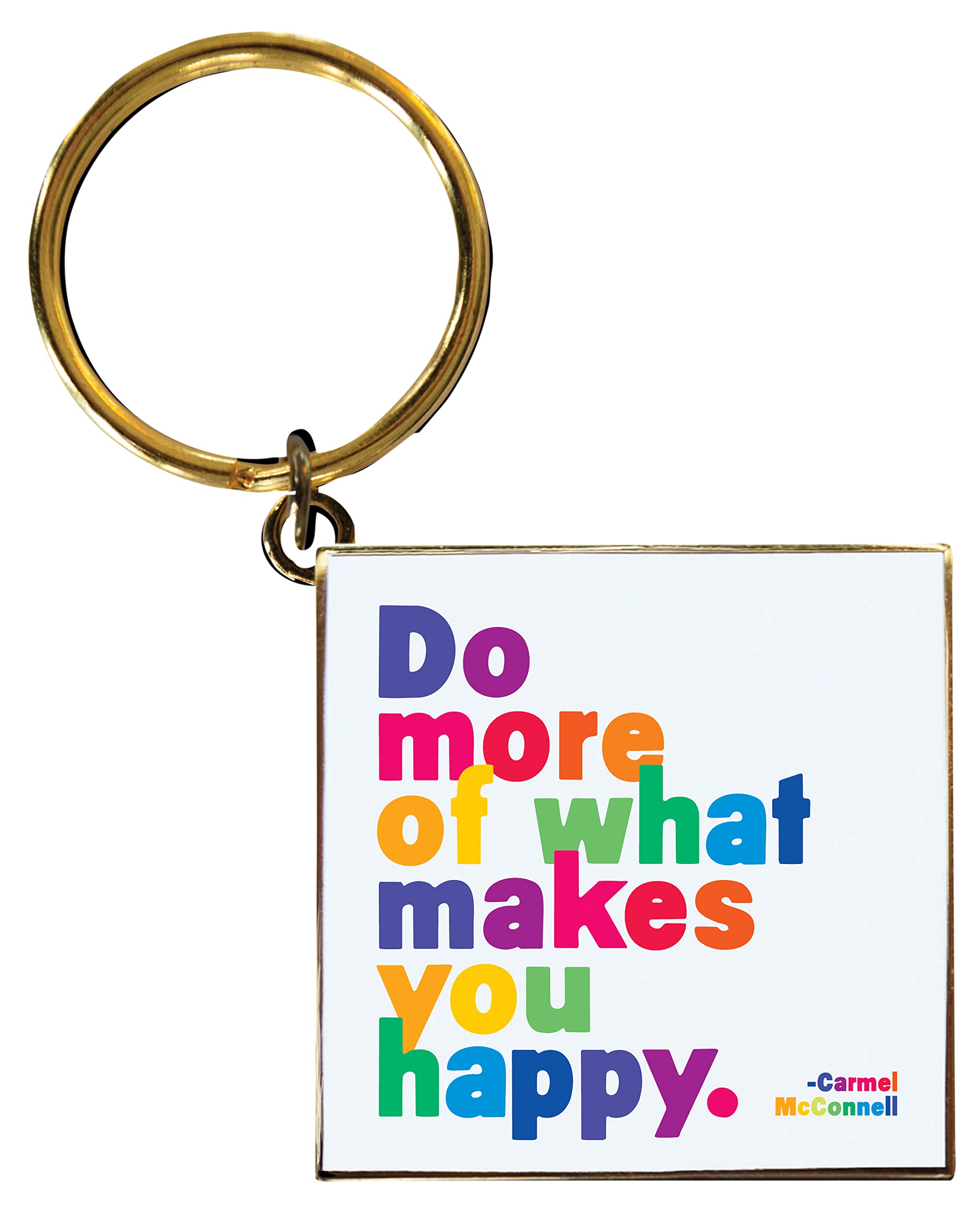 Quotable Keychain Quote 1.5" SQ with 1" Ring"Do More of What Makes You Happy" Quote