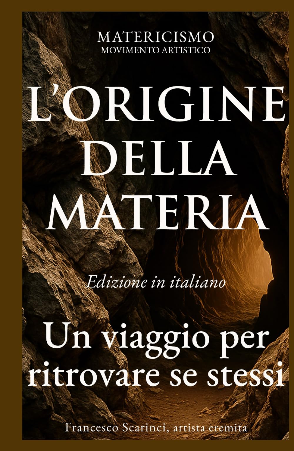 L'ORIGINE DELLA MATERIA: Un viaggio per ritrovare se stessi