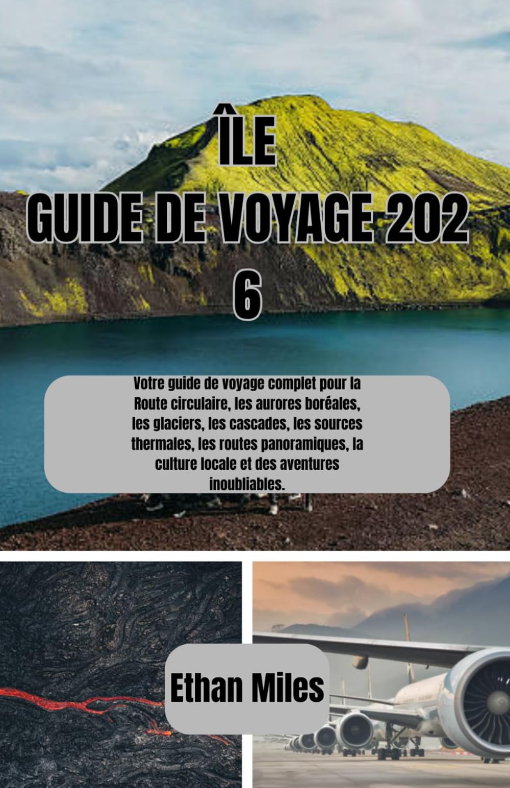 ÎLE GUIDE DE VOYAGE 2026: Votre guide de voyage complet pour la Route circulaire, les aurores boréales, les glaciers, les cascades, les sources thermales, les routes panoramiques, la culture locale et