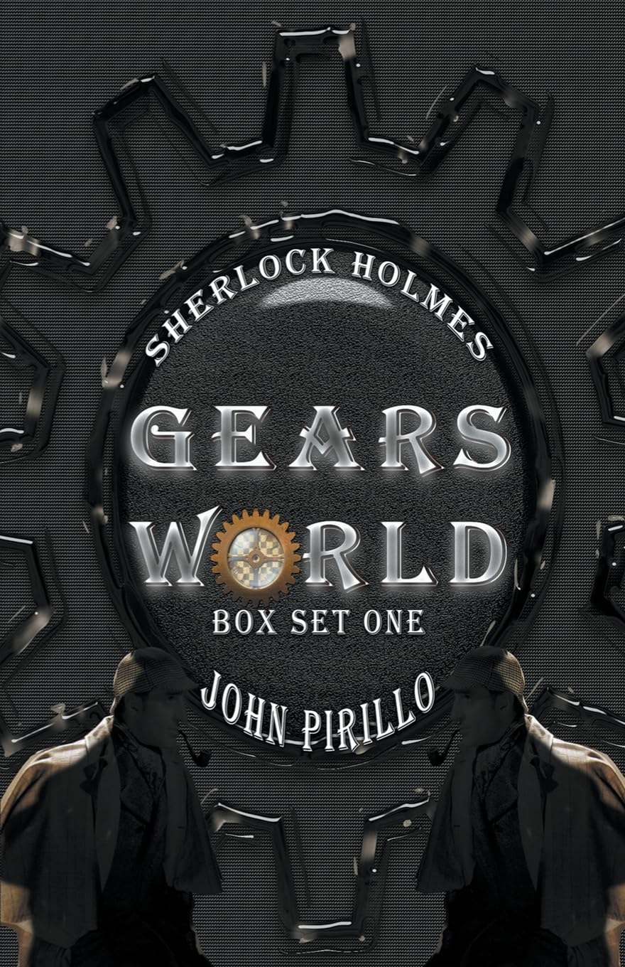 Sherlock Holmes, Gears World, Box Set One (Sherlock Holmes Urban Fantasy Mysteries)