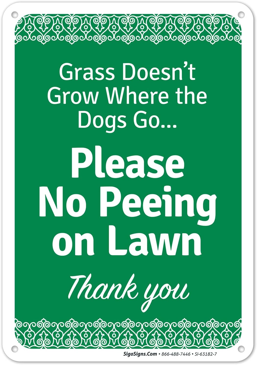 Grass Does Not Grow Where The Dogs Go Please No Peeing On Lawn Thank You Sign, 18x24 Inches, 55 mil Thick HDPS (high Density polystyrene), Made in USA