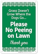 Grass Does Not Grow Where The Dogs Go Please No Peeing On Lawn Thank You Sign, 10x7 Inches, Rust Free .040 Aluminum, Fade Resistant, Made in USA