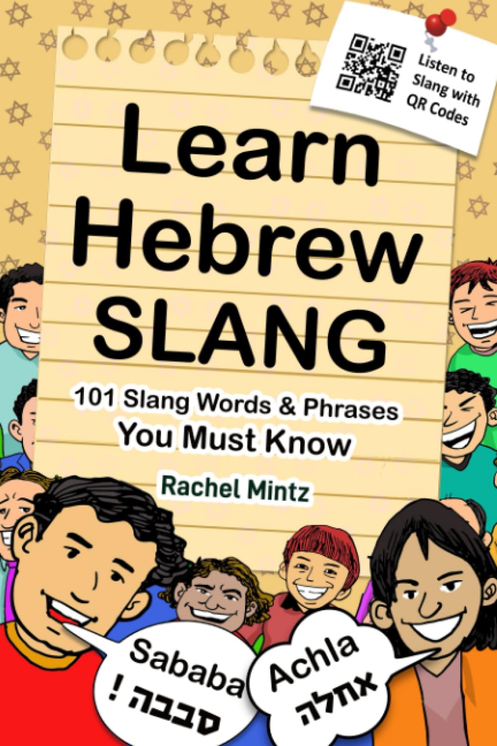 Learn Hebrew Slang - 101 Slang Words & Phrases You Must Know: Informative & Entertaining Hebrew Language Idioms for Israelis & Tourists, Listen to Slang with QR Codes