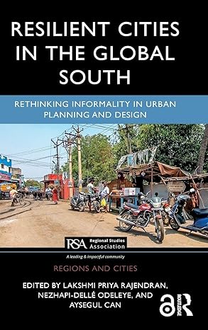 Resilient Cities in the Global South: Rethinking Informality in Urban Planning and Design (Regions and Cities) book cover