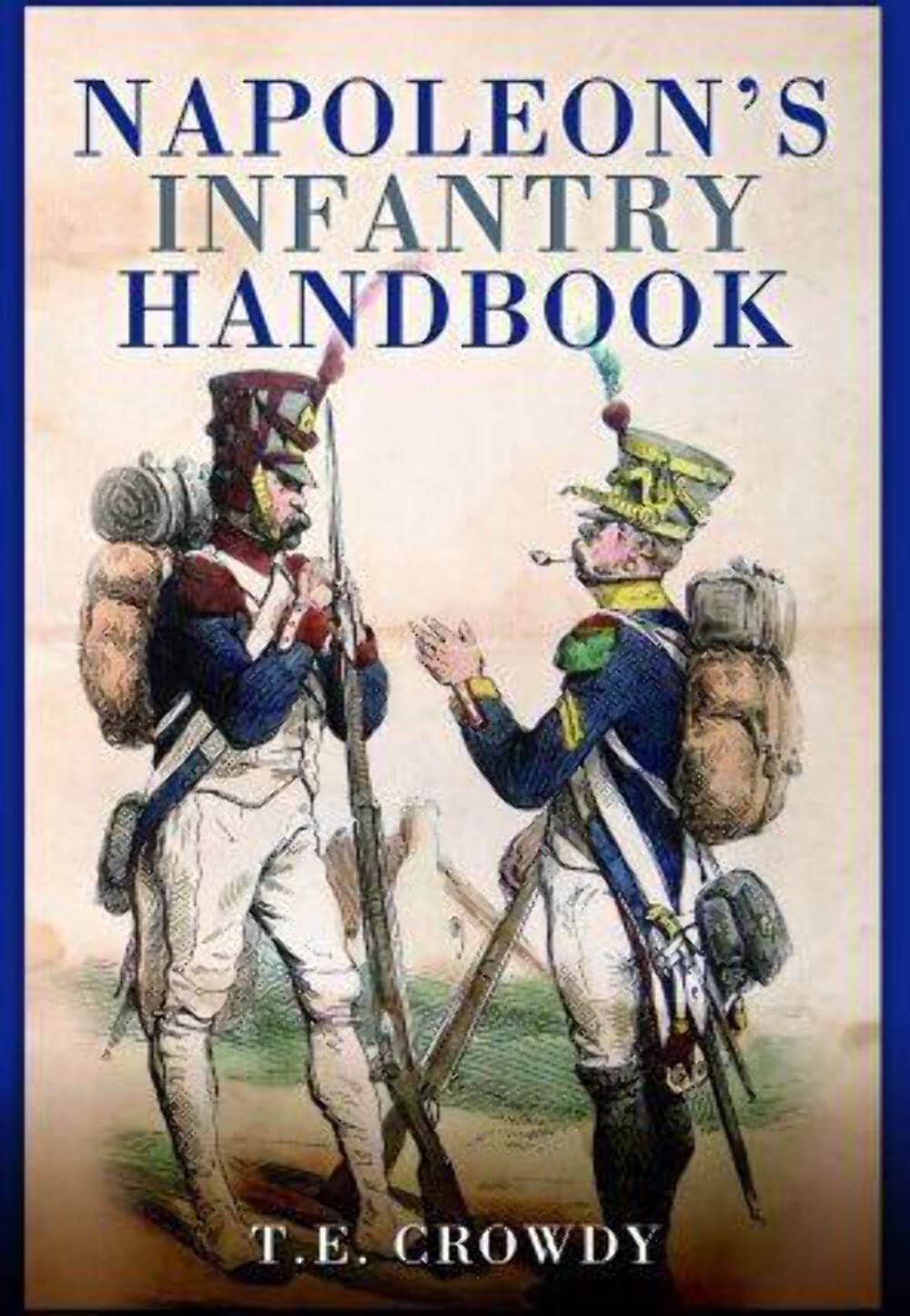 Napoleons Infantry Handbook by Terry Crowdy PAPERBACK 9781399023580