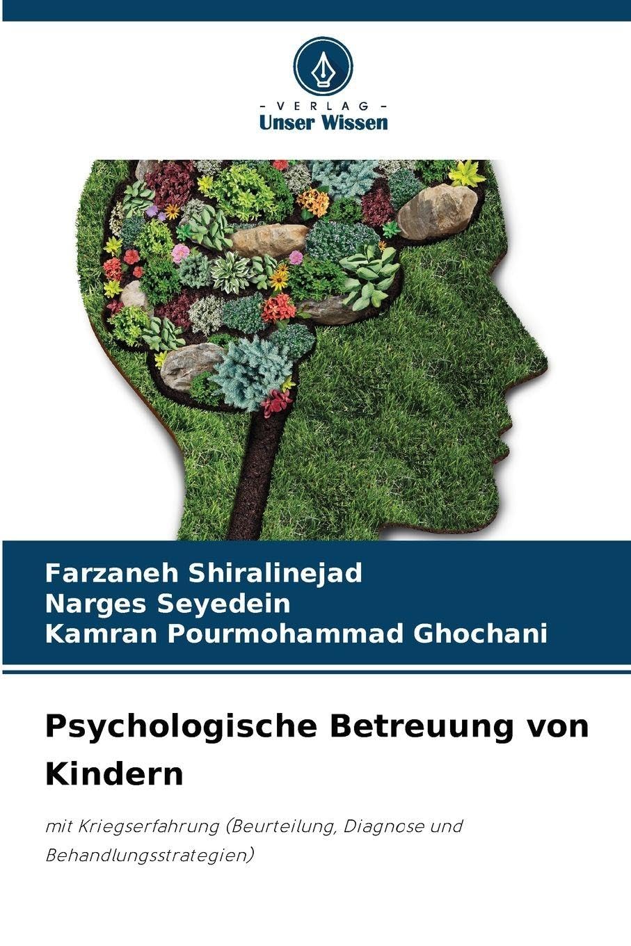 Psychologische Betreuung von Kindern: mit Kriegserfahrung (Beurteilung, Diagnose und Behandlungsstrategien)