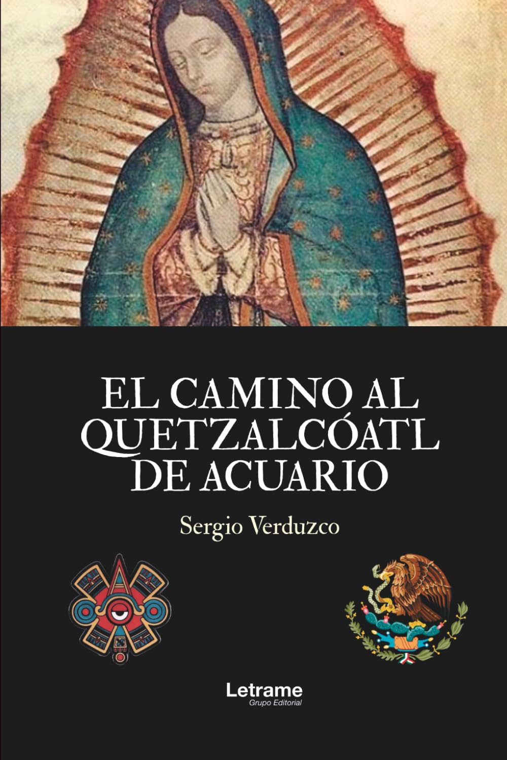 El camino al Quetzalco´atl de acuario: 1 (No ficción)