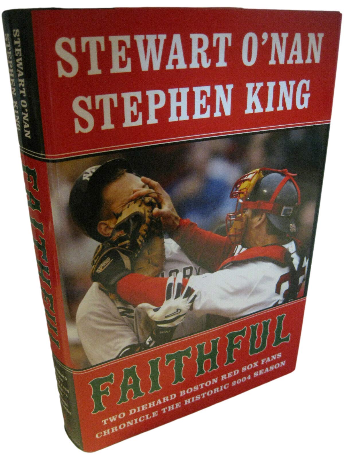 Rare FAITHFUL Stewart O'Nan - Stephen King 1st Edition/1st Print Fine/Fine Red Sox [Hardcover] Stephen King