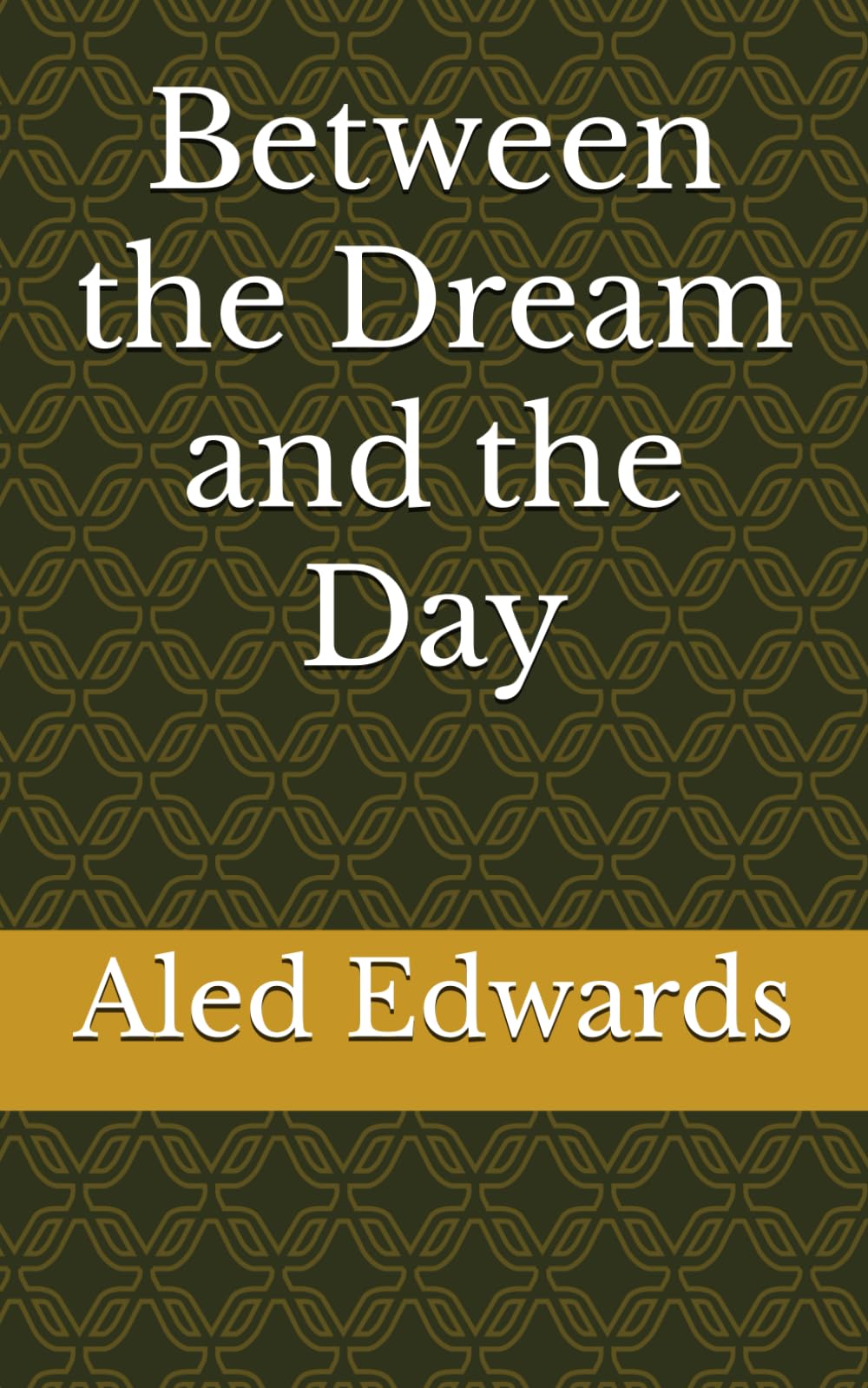 Between the Dream and the Day