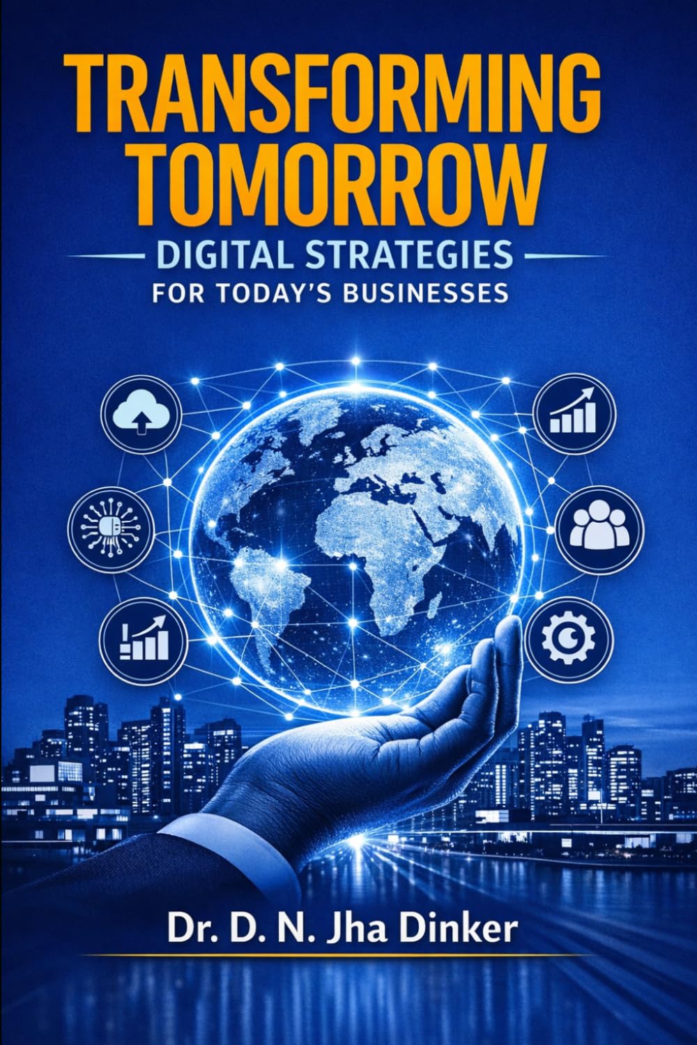 Transforming Tomorrow: Digital Strategies for Today's Businesses