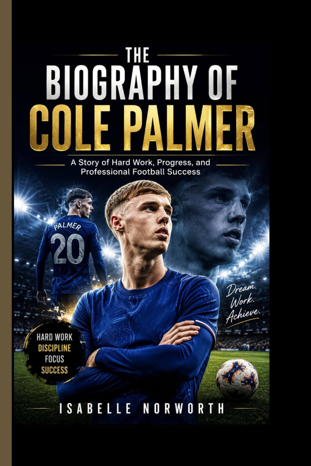 THE BIOGRAPHY OF COLE PALMER: A Story of Hard Work, Progress, and Professional Football Success