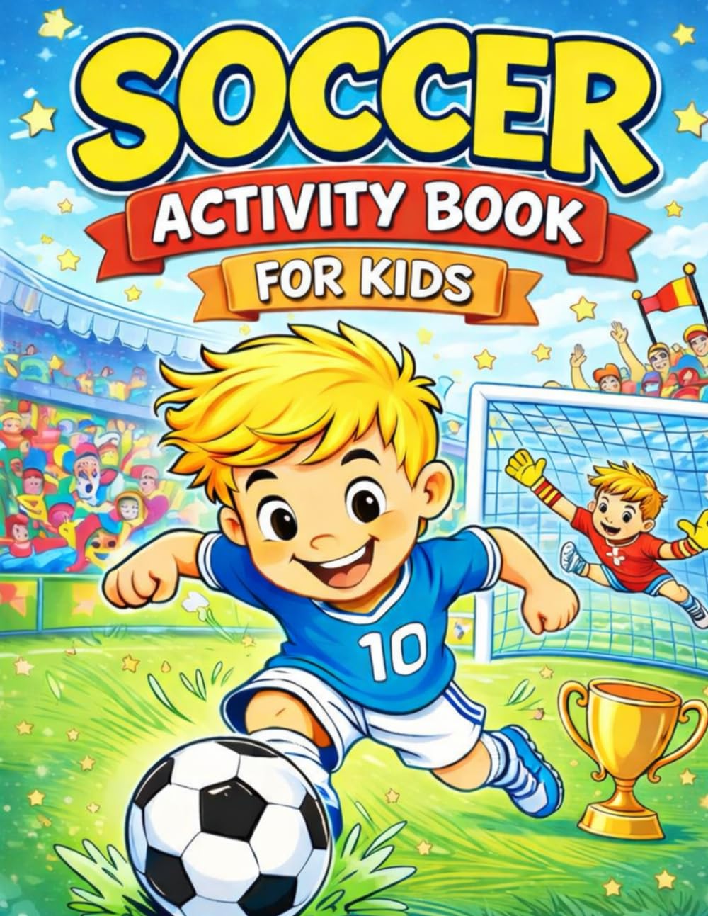 Soccer Activity Book for Kids: Fun Soccer Games, Mazes, Coloring Pages and Puzzles for Kids