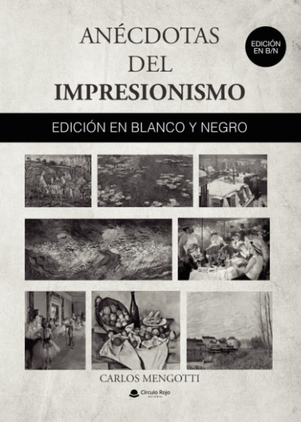 Anécdotas del Impresionismo. EDICIÓN EN BLANCO Y NEGRO
