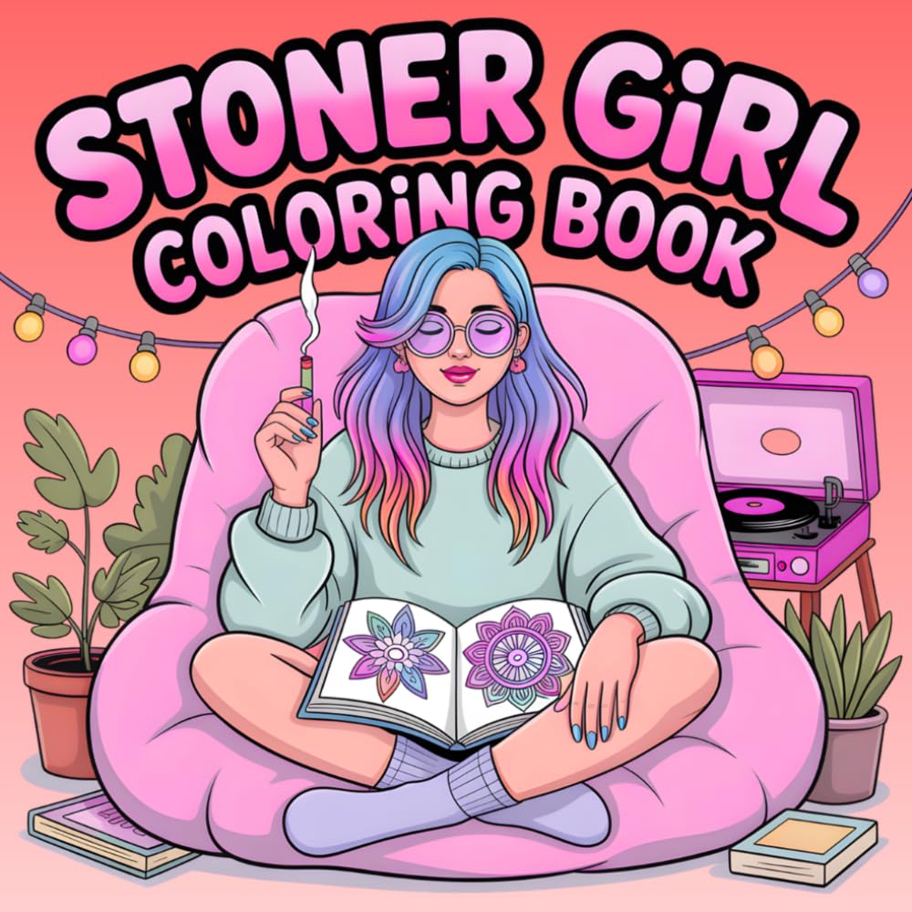 Stoner Girl Coloring Book: Girl Moments Coloring Pages for Stress Relief and Relaxation
