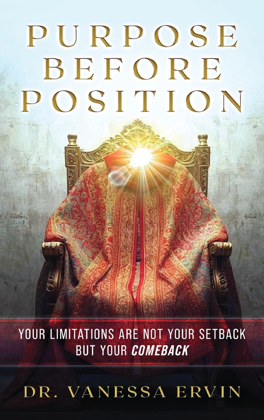 Purpose Before Position: Your Limitations Are Not Your Setback But Your Comeback