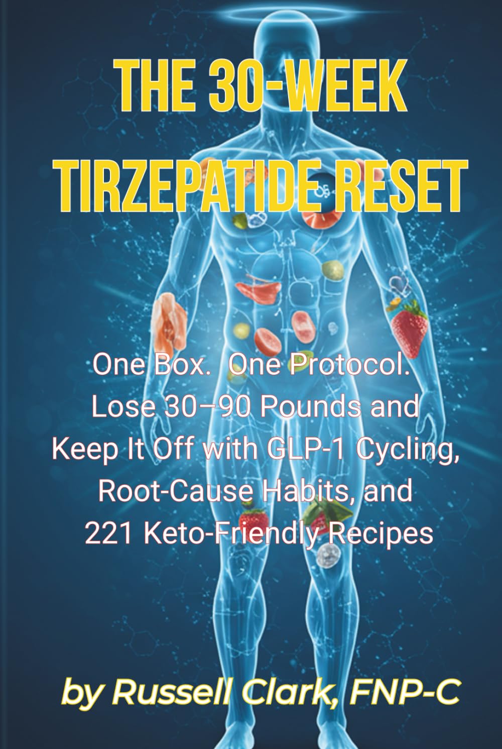 The 30-Week Tirzepatide Reset: One Box. One Protocol. Lose 30–90 Pounds and Keep It Off with GLP-1 Cycling, Root-Cause Habits, and 221 Keto-Friendly Recipes      Hardcover – September 17, 2025