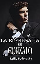 La represalia de Gonzalo: novela romantica en español