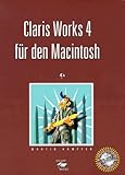  Claris Works 4 für den Macintosh. Inkl. CD- ROM - KÄMPFEN, M.