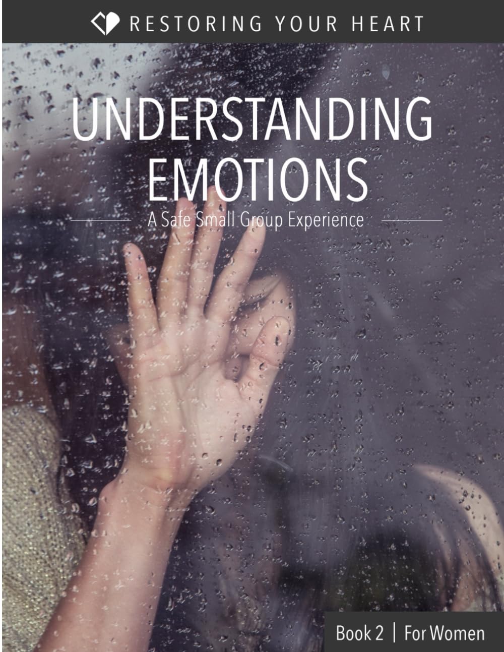 Understanding Emotions for Women: A Safe Small Group Experience (Restoring Your Heart (English))
