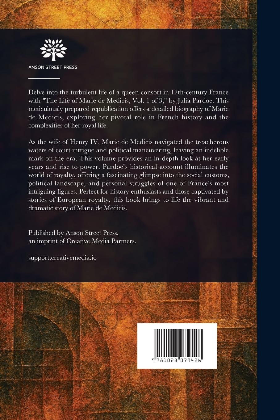 The Life of Marie De Medicis, Queen of France, Consort of Henri IV, and Regent of the Kingdom Under Louis XIII
