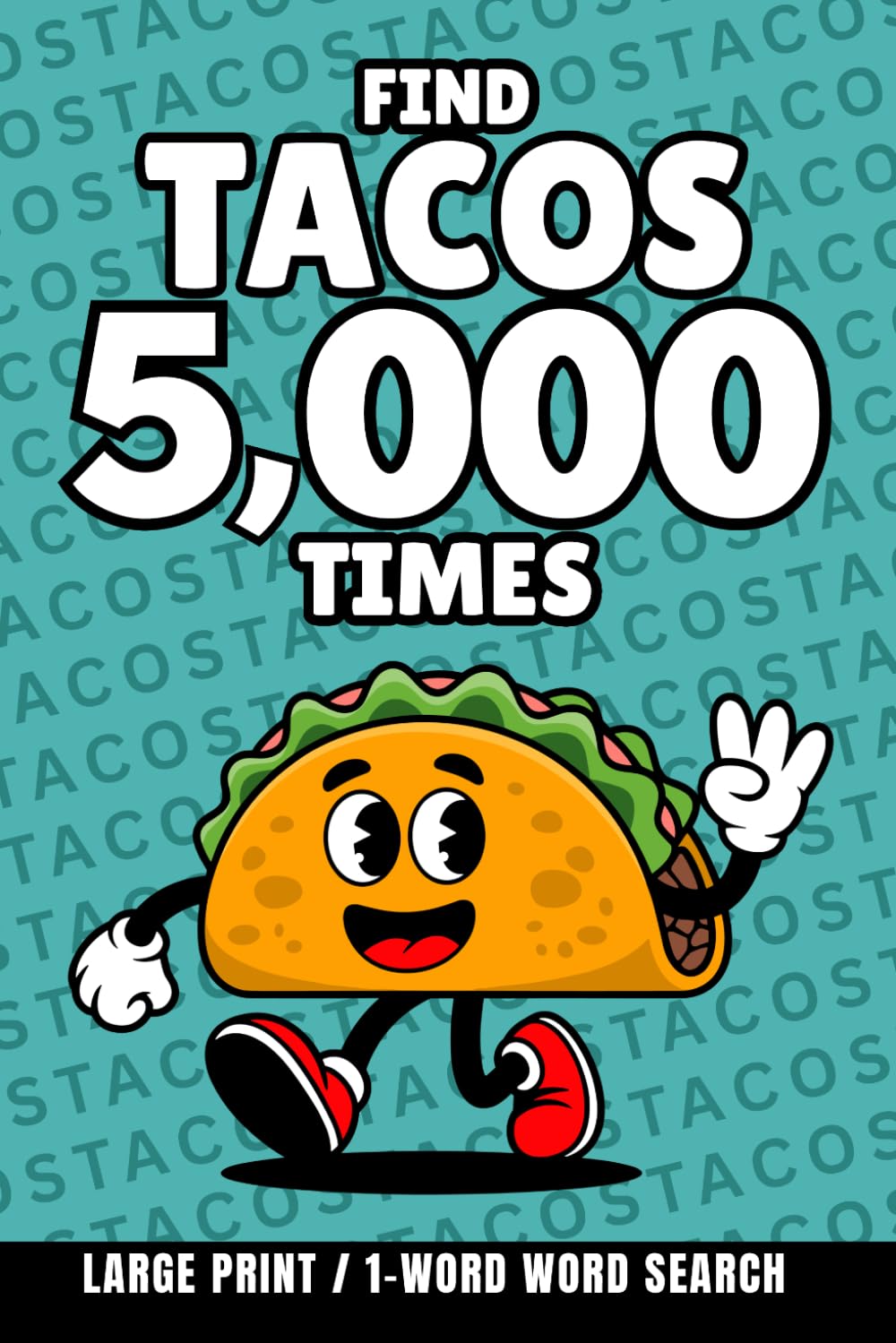 Find All The Tacos: A Ridiculously Difficult 1-Word Word Search | Hard Puzzles For Adults (1-Word Searches)