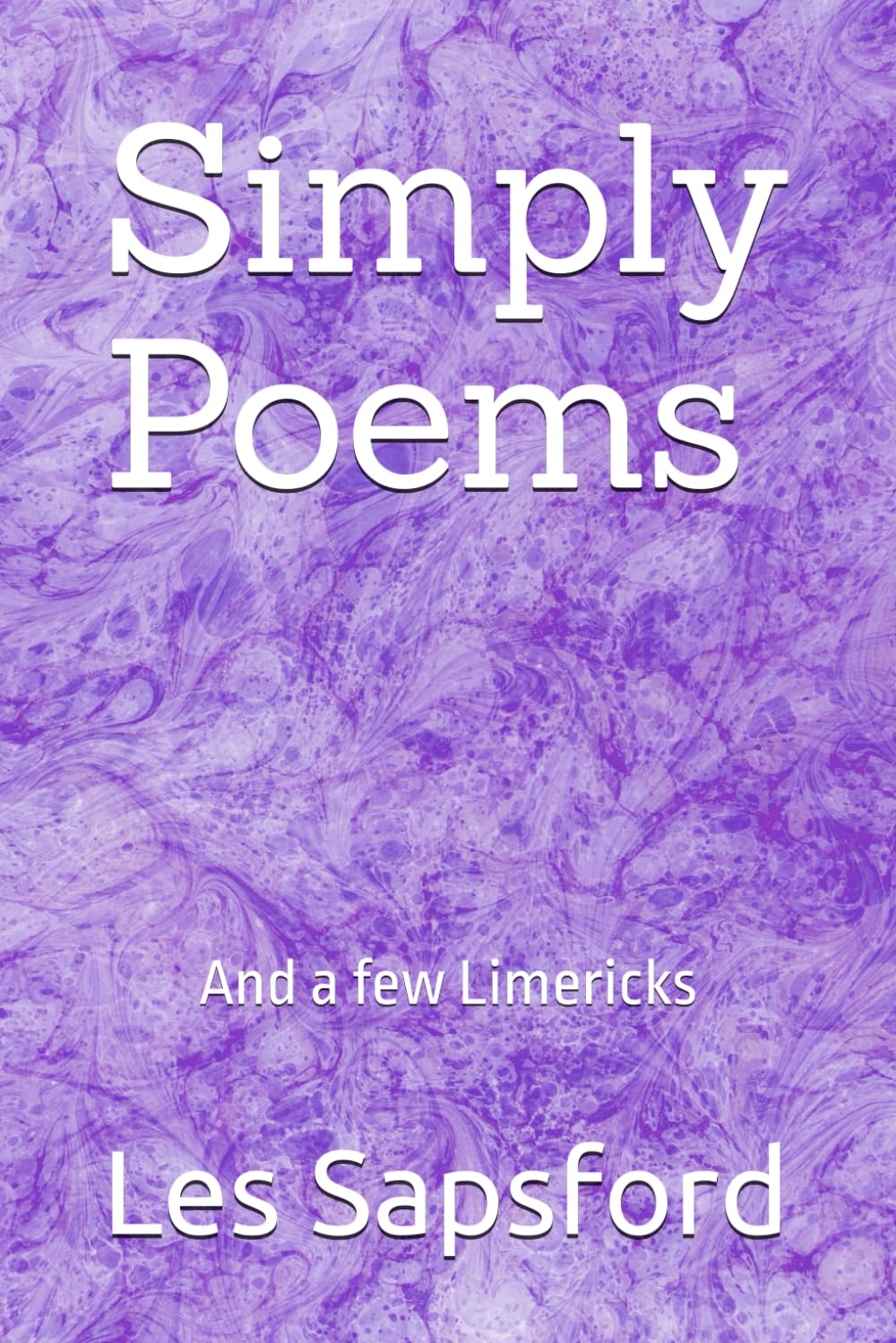 Simply Poems: And a few Limericks