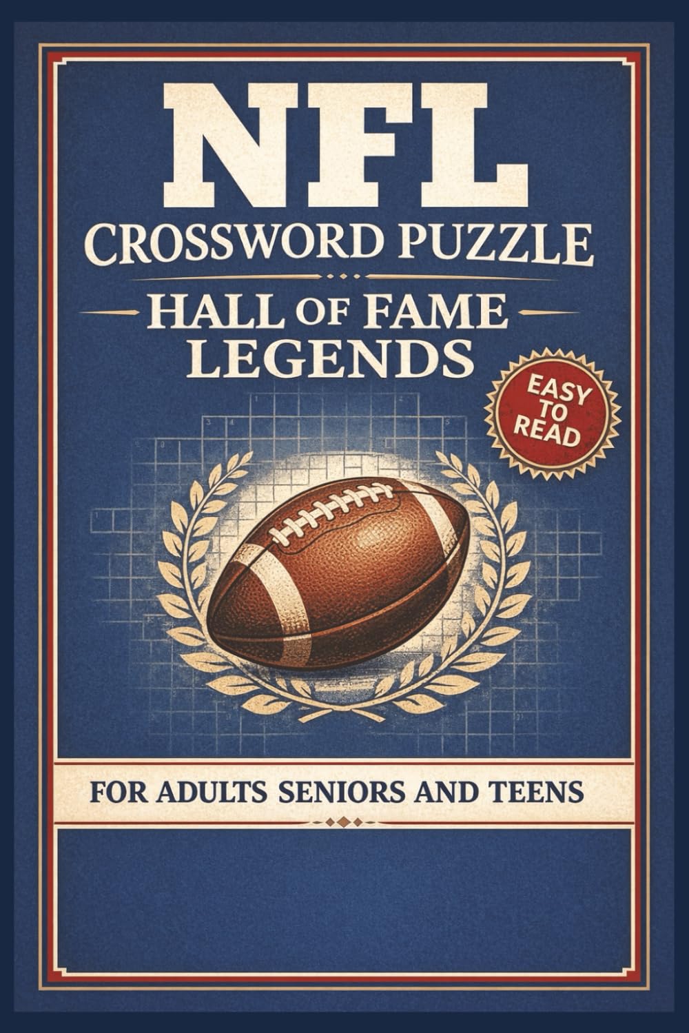 NFL Crossword Puzzles Hall of Fame Legends: Easy to Read Print For Football Fans Gift for Vacations Holidays and Relaxation