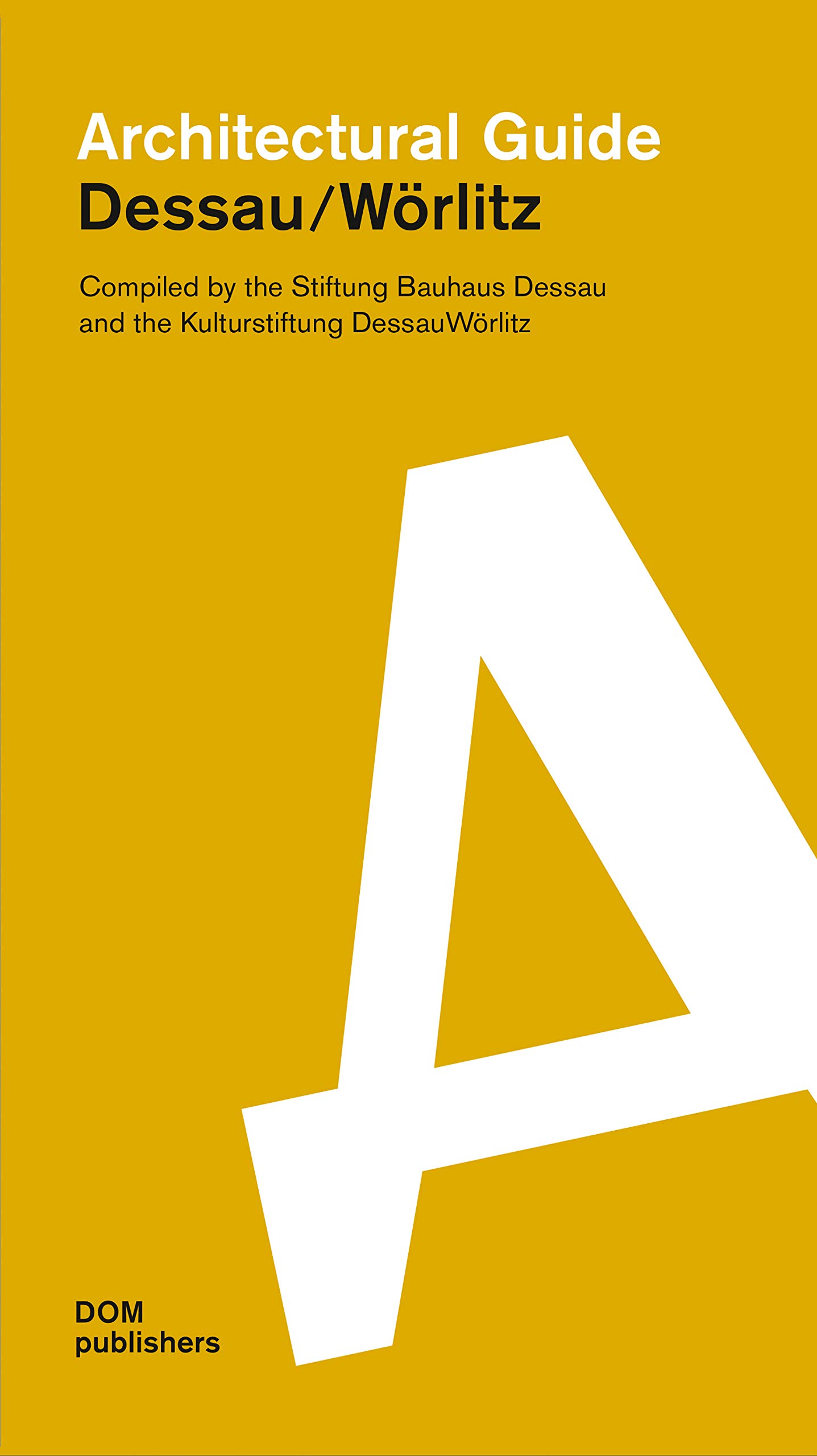 Dessau/Worlitz: Architectural Guide
