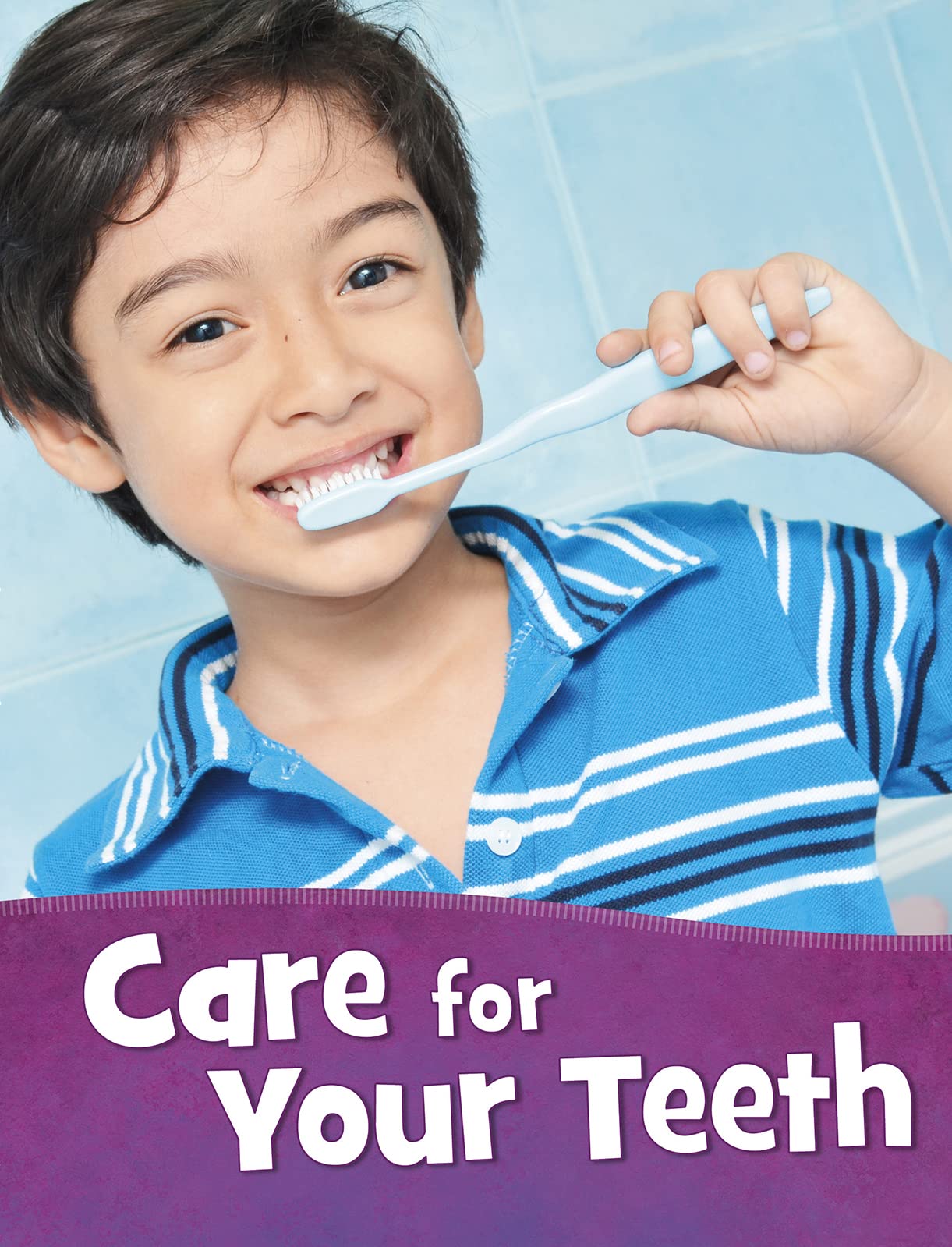Care for Your Teeth (Health and My Body)